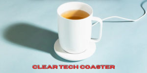 Clear Tech Coaster