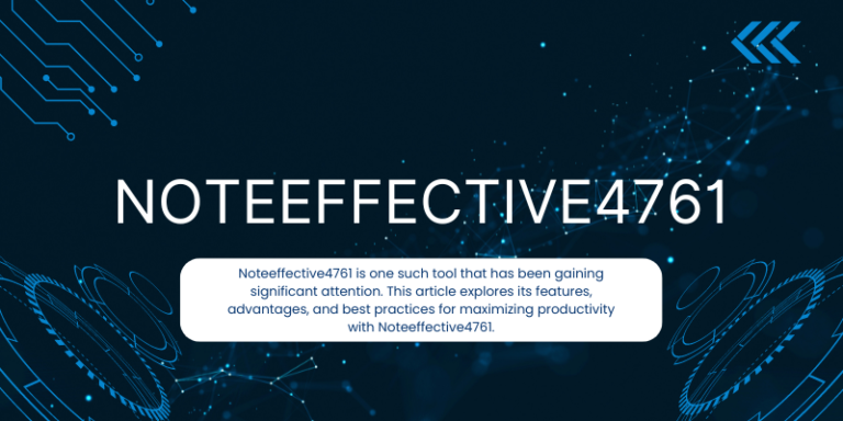 Revolutionizing Your Workflow: How Noteeffective4761 Enhances Modern Note-Taking