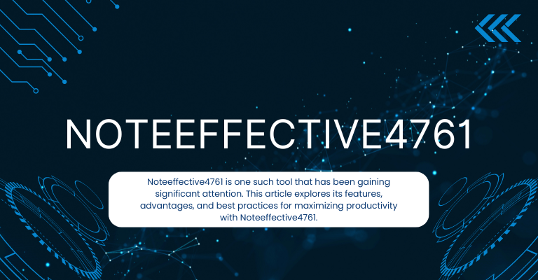 Revolutionizing Your Workflow: How Noteeffective4761 Enhances Modern Note-Taking