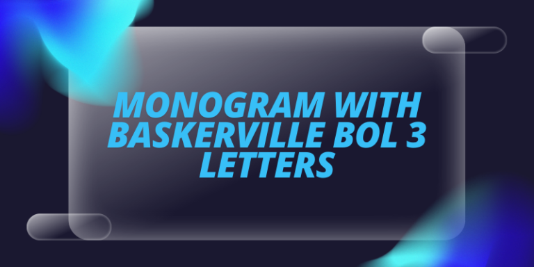 Monogram With Baskerville Bol 3 Letters: Where Classic Elegance Meets Modern Versatility