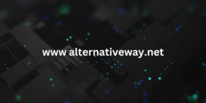 Unlock the Power of www alternativeway.net: Your Resource for Creative and Innovative Solutions